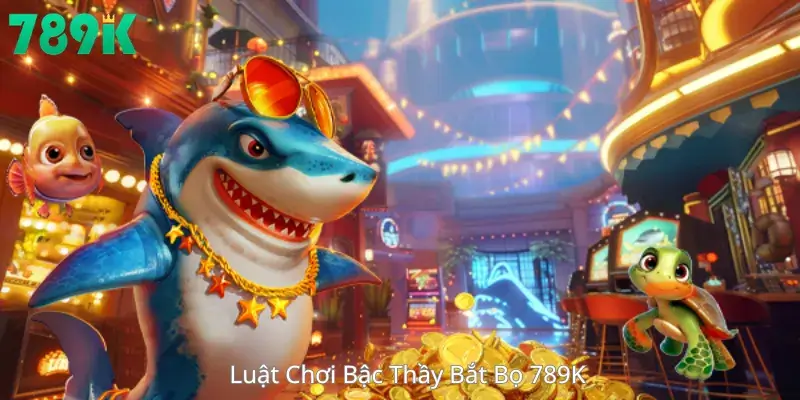 Luật Chơi Bậc Thầy Bắt Bọ 789K