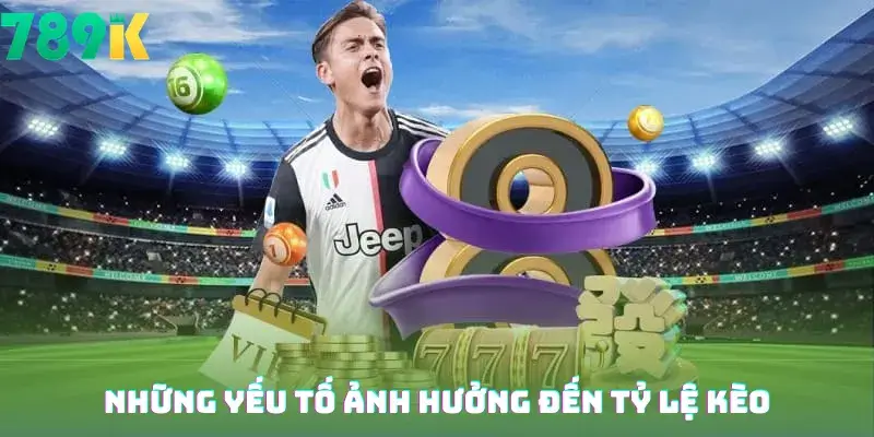 Những Yếu Tố Ảnh Hưởng Đến Tỷ Lệ Kèo